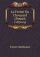 La Ferme Du Choquard (French Edition), Victor Cherbuliez 
