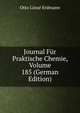 Journal Fur Praktische Chemie, Volume 185 (German Edition), Otto Linne Erdmann 