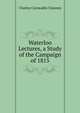 Waterloo Lectures, a Study of the Campaign of 1815, Charles Cornwallis Chesney 