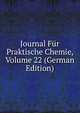 Journal Fur Praktische Chemie, Volume 22 (German Edition), 