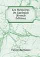 Les Memoires De Garibaldi (French Edition), Victor Cherbuliez 