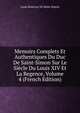 Memoirs Complets Et Authentiques Du Duc De Saint-Simon Sur Le Siecle Du Louis XIV Et La Regence, Volume 4 (French Edition), Louis Rouvroy De Saint-Simon 