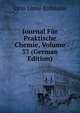 Journal Fur Praktische Chemie, Volume 33 (German Edition), Otto Linne Erdmann 