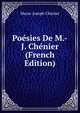 Poesies De M.-J. Chenier (French Edition), Marie-Joseph Chenier 