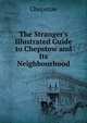 The Stranger's Illustrated Guide to Chepstow and Its Neighbourhood, Chepstow 