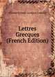 Lettres Grecques (French Edition), Elisabeth Santi-Lomaca Chenier 