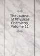 The Journal of Physical Chemistry, Volume 11, 