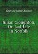 Julian Cloughton, Or, Lad-Life in Norfolk, Greville John Chester 
