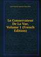 Le Conservateur De La Vae, Volume 1 (French Edition), Jean Gabriel Auguste Chevallier 