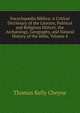 Encyclop?dia Biblica: A Critical Dictionary of the Literary, Political and Religious History, the Arch?ology, Geography, and Natural History of the Bible, Volume 4, Thomas Kelly Cheyne 