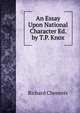 An Essay Upon National Character Ed. by T.P. Knox., Richard Chenevix 