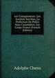 Les Conspirateurs: Les Societes Secretes, La Prefecture De Police Sous Caussidiere, Les Corps-Francs (French Edition), Adolphe Chenu 