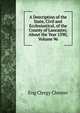 A Description of the State, Civil and Ecclesiastical, of the County of Lancaster, About the Year 1590, Volume 96, Eng Clergy Chester 