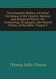 Encyclop?dia Biblica: A Critical Dictionary of the Literary, Political and Religious History, the Arch?ology, Geography, and Natural History of the Bible, Volume 3, Thomas Kelly Cheyne 