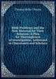 Bible Problems and the New Material for Their Solution: A Plea for Thoroughness of Investigation, Addressed to Churchmen and Scholars, Thomas Kelly Cheyne 