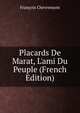 Placards De Marat, L'ami Du Peuple (French Edition), Francois Chevremont 