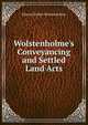 Wolstenholme's Conveyancing and Settled Land Acts, Edward Parker Wolstenholme 