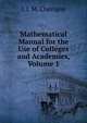 Mathematical Manual for the Use of Colleges and Academies, Volume 1, L I. M. Chevigne 