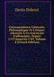 Correspondance Litt?raire, Philosophique Et Critique: Adress?e ? Un Souverain D'allemagne, Depuis 1753 Jusqu'en 1769, Volume 4 (French Edition), Denis Diderot 