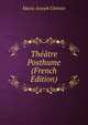 Theatre Posthume (French Edition), Marie-Joseph Chenier 