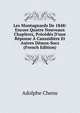 Les Montagnards De 1848: Encore Quatre Nouveaux Chap?tres, Pr?c?d?s D'une R?ponse ? Caussidi?re Et Autres D?mos-Socs (French Edition), Adolphe Chenu 