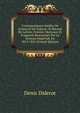 Correspondance Inedite De Grimm Et De Diderot: Et Recueil De Lettres, Poesies, Morceaux Et Fragmens Retranches Par La Censure Imperiale En 1812-1813 (French Edition), Denis Diderot 