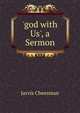 'god with Us', a Sermon, Jarvis Cheesman 