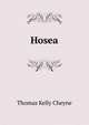 Hosea, Thomas Kelly Cheyne 