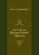 L'art Et La Nature (French Edition), Victor Cherbuliez 