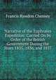 Narrative of the Euphrates Expedition: Carried On by Order of the British Government During the Years 1835, 1836, and 1837, Francis Rawdon Chesney 