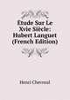 Etude Sur Le Xvie Siecle: Hubert Languet (French Edition), Henri Chevreul 