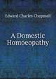 A Domestic Homoeopathy, Edward Charles Chepmell 