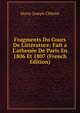 Fragments Du Cours De Litt?rature: Fait a L'athen?e De Paris En 1806 Et 1807 (French Edition), Marie-Joseph Chenier 