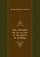 The Dilemma, by the Author of 'the Battle of Dorking'., George Tomkyns Chesney 