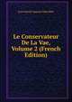 Le Conservateur De La Vae, Volume 2 (French Edition), Jean Gabriel Auguste Chevallier 