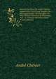Oeuvres En Prose De Andr? Ch?nier: Augment?es D'un Grand Nombre De Morceaux In?dits : Et Pr?c?d?es De Deux Notices Litt?raire Et Historique, Avec . Le Tribunal R?volutionnaire (French Edition), Andre Chenier 