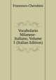 Vocabolario Milanese-Italiano, Volume 5 (Italian Edition), Francesco Cherubini 