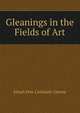 Gleanings in the Fields of Art, Ednah Dow Littlehale Cheney 