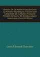 Histoire De La Marine Fran?aise Sous La Premi?re R?publique: Faisant Suite ? L'histoire De La Marine Fran?aise Pendant La Guerre De L'ind?pendance Americaine (French Edition), Louis Ed?ouard Chevalier 