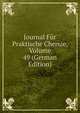 Journal Fur Praktische Chemie, Volume 49 (German Edition), 