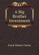 A Big Brother Investment, Frank Hobart Cheley 