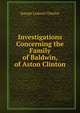Investigations Concerning the Family of Baldwin, of Aston Clinton, Joseph Lemuel Chester 