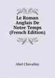Le Roman Anglais De Notre Temps (French Edition), Abel Chevalley 