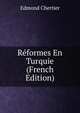 Reformes En Turquie (French Edition), Edmond Chertier 