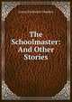 The Schoolmaster: And Other Stories, Anton Pavlovich Chekhov 