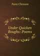 Under Quicken Boughs: Poems, Nora Chesson 