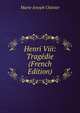 Henri Viii: Tragedie (French Edition), Marie-Joseph Chenier 