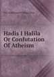 Hadis I Halila Or Confutation Of Atheism, Vali Mohammed Chhaganbhai 