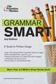Grammar Smart: Guide to Perfect Usage, 2Ed, Princeton Review 