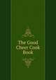 The Good Cheer Cook Book, 